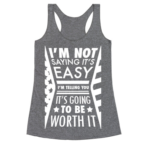 I'm Not Saying It's Easy Racerback Tank Top