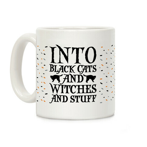 Into Black Cats and Witches and Stuff Parody Coffee Mug