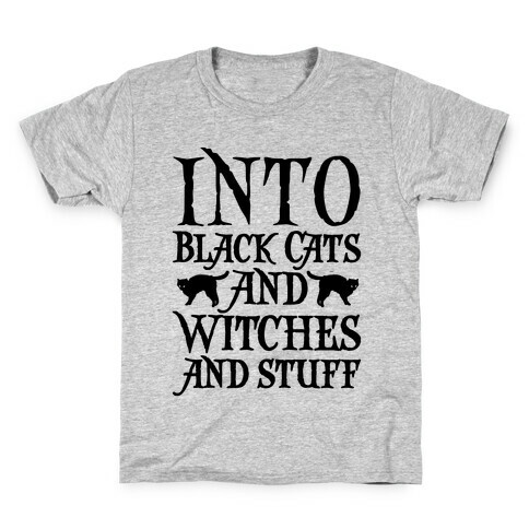 Into Black Cats and Witches and Stuff Parody Kids T-Shirt