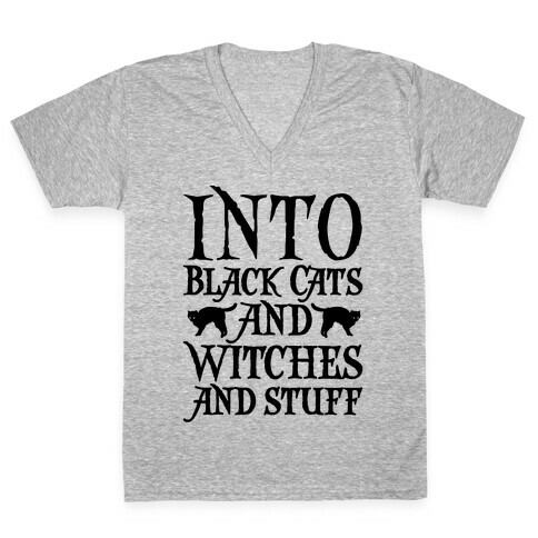 Into Black Cats and Witches and Stuff Parody V-Neck Tee Shirt