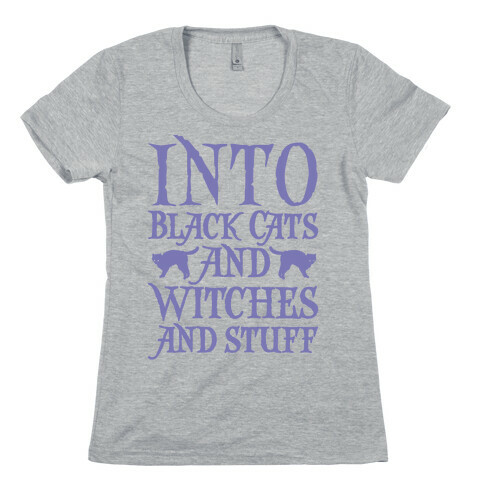 Into Black Cats and Witches and Stuff Parody White Print Womens T-Shirt