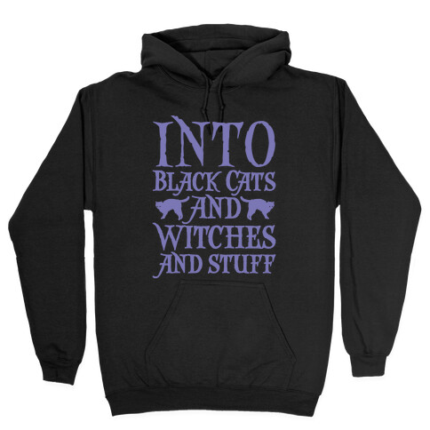 Into Black Cats and Witches and Stuff Parody White Print Hooded Sweatshirt