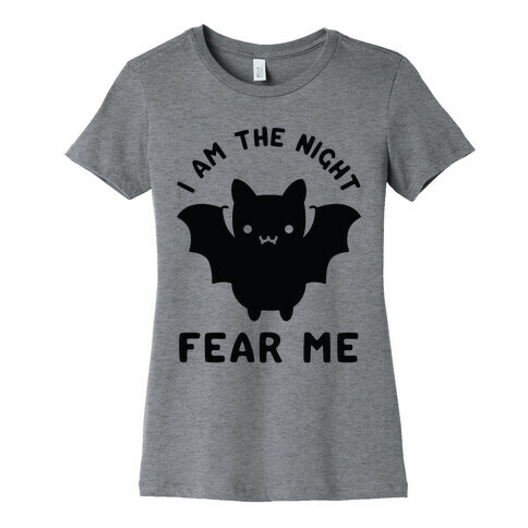 I Am The Night Fear Me Womens T-Shirt