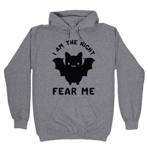 I Am The Night Fear Me Hooded Sweatshirt