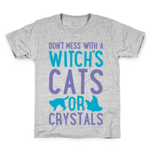 Don't Mess With a Witch's Cats or Crystals White Print Kids T-Shirt