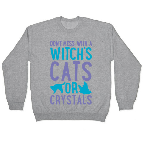 Don't Mess With a Witch's Cats or Crystals White Print Pullover