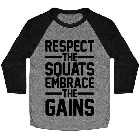 Respect The Squats Embrace The Gains Baseball Tee