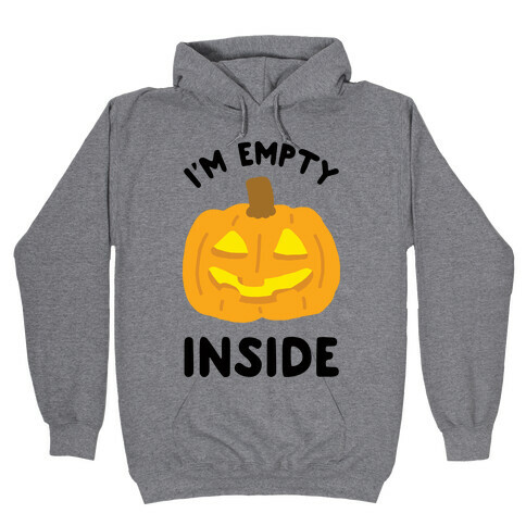 I'm Empty Inside Pumpkin Hooded Sweatshirt