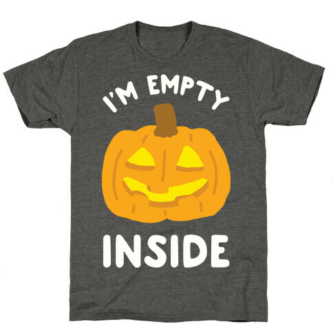 I'm Empty Inside Pumpkin T-Shirt