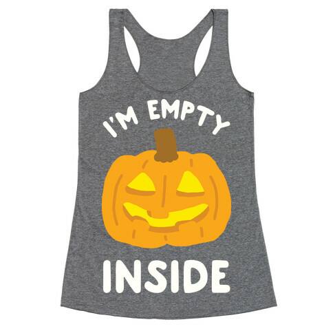 I'm Empty Inside Pumpkin Racerback Tank Top