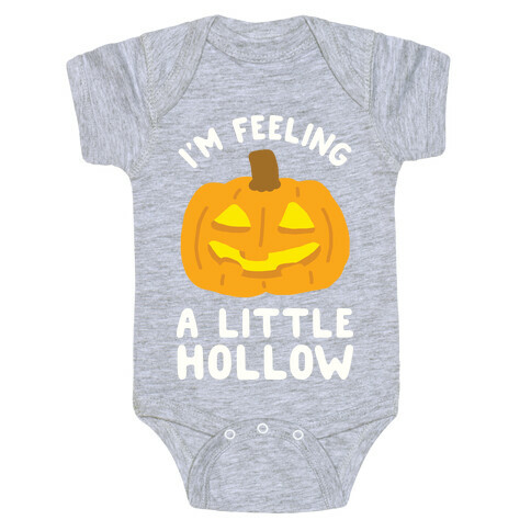 I'm Feeling A Little Hollow Baby One-Piece