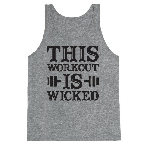 This Workout Is Wicked Tank Top