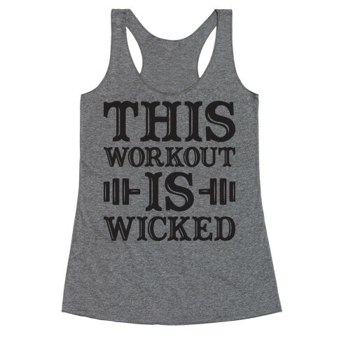 This Workout Is Wicked Racerback Tank Top