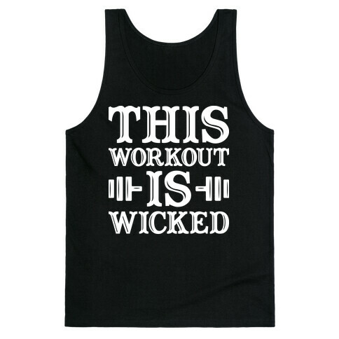 This Workout Is Wicked Tank Top