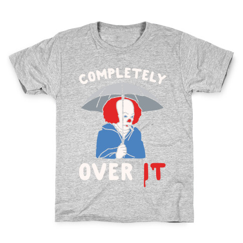 Completely Over It Parody White Print Kids T-Shirt