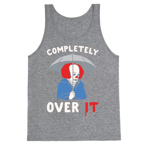 Completely Over It Parody White Print Tank Top