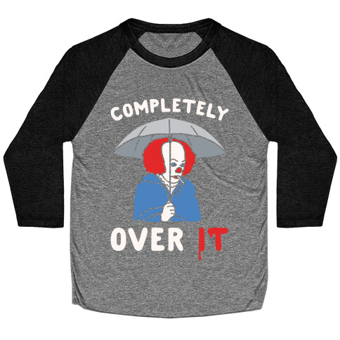 Completely Over It Parody White Print Baseball Tee