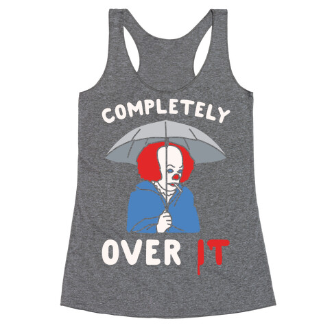 Completely Over It Parody White Print Racerback Tank Top