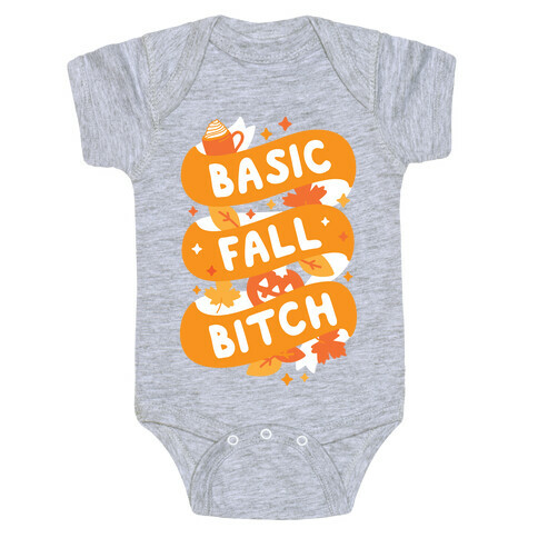Basic Fall Bitch Baby One-Piece