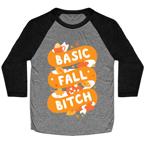 Basic Fall Bitch Baseball Tee