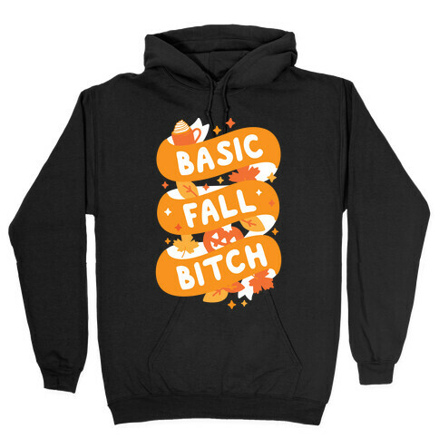Basic Fall Bitch Hooded Sweatshirt
