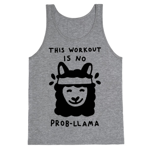 This Workout Is No Prob-Llama Tank Top