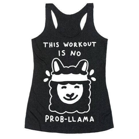 This Workout Is No Prob-Llama Racerback Tank Top
