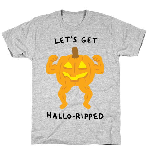 Let's Get Hallo-Ripped T-Shirt
