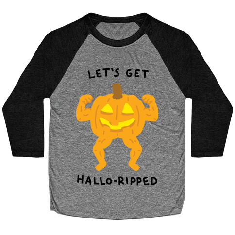 Let's Get Hallo-Ripped Baseball Tee
