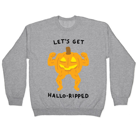 Let's Get Hallo-Ripped Pullover