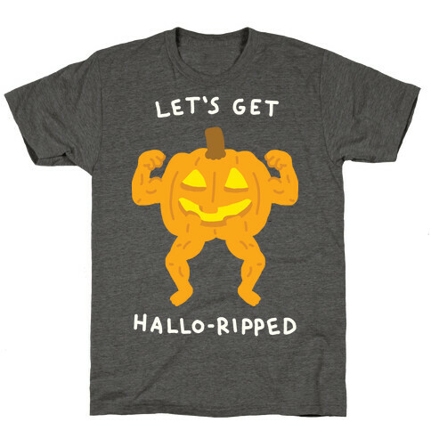 Let's Get Hallo-Ripped T-Shirt