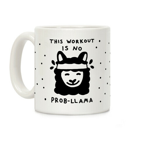 This Workout Is No Prob-Llama Coffee Mug