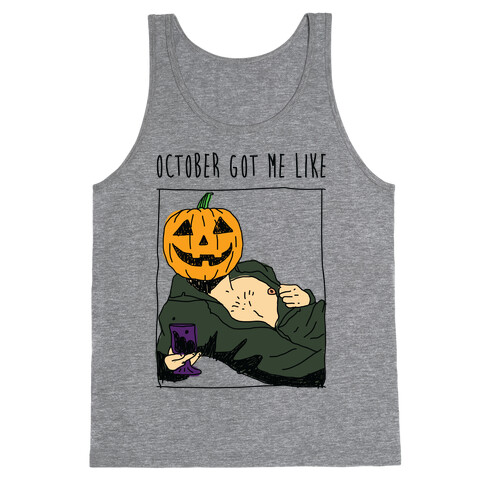 October Got Me Like Tank Top