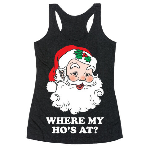 Where My Ho's At? Racerback Tank Top
