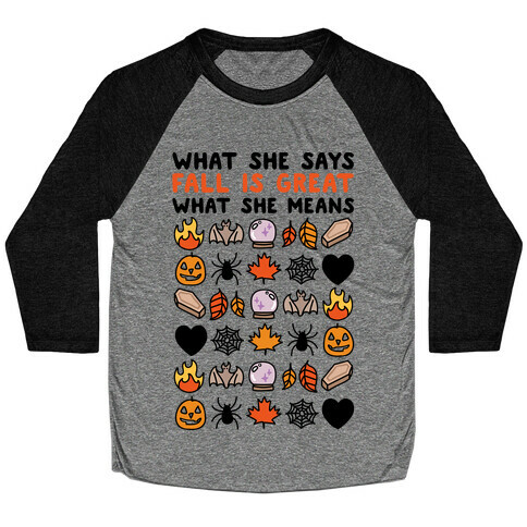 What She Says: Fall Is Great Baseball Tee