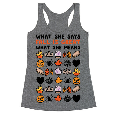 What She Says: Fall Is Great Racerback Tank Top