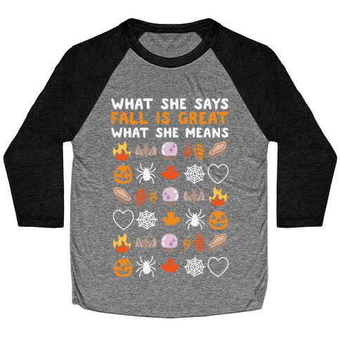 What She Says: Fall Is Great Baseball Tee