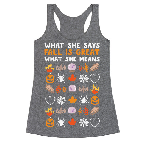 What She Says: Fall Is Great Racerback Tank Top