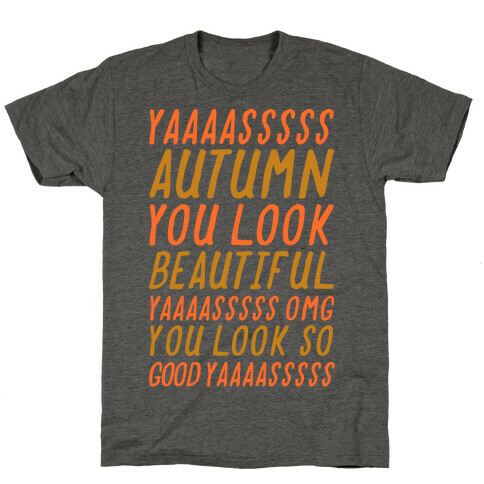YAS Autumn You Look Beautiful Yas Omg You Look So Good Yas T-Shirt