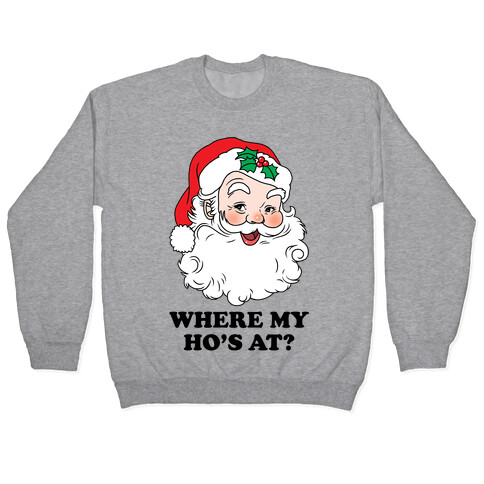 Where My Ho's At? Pullover