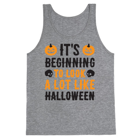 It's Beginning To Look A Lot Like Halloween Tank Top
