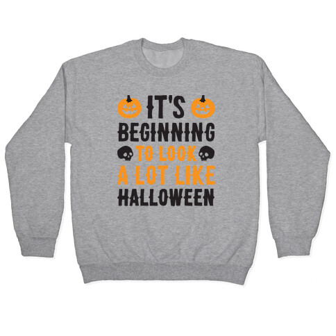 It's Beginning To Look A Lot Like Halloween Pullover