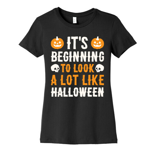 It's Beginning To Look A Lot Like Halloween Womens T-Shirt