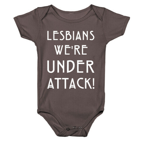 Lesbians We're Under Attack Baby One-Piece