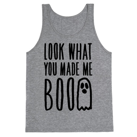 Look What You Made Me Boo Parody Tank Top