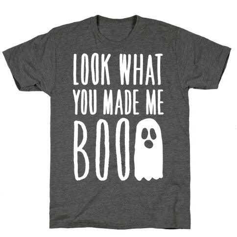 Look What You Made Me Boo Parody White Print T-Shirt