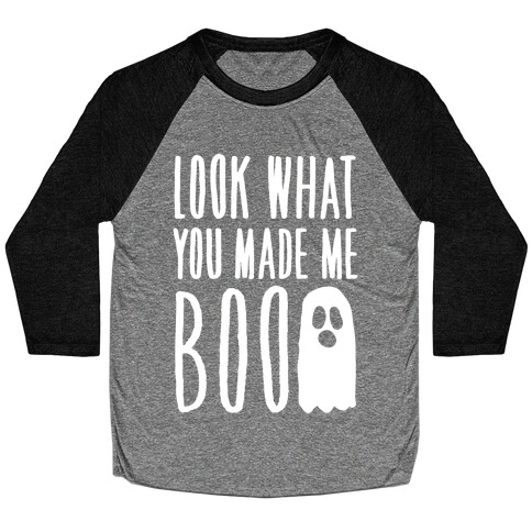 Look What You Made Me Boo Parody White Print Baseball Tee