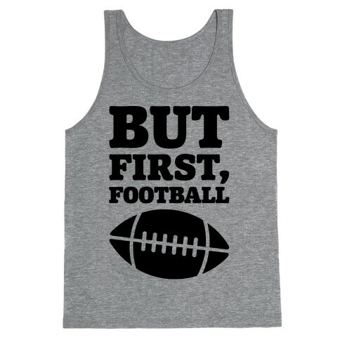 But First Football Tank Top