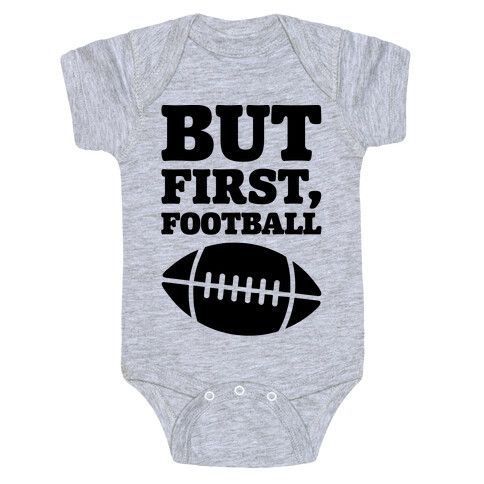 But First Football Baby One-Piece