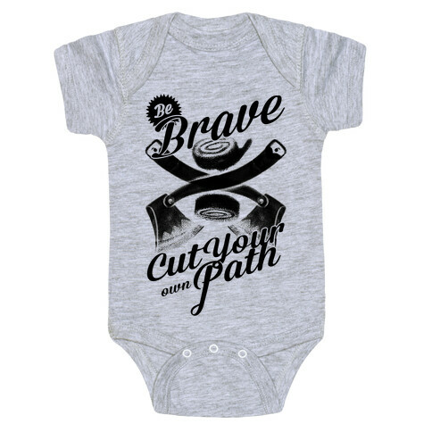 Be Brave Cut Your Own Path Baby One-Piece